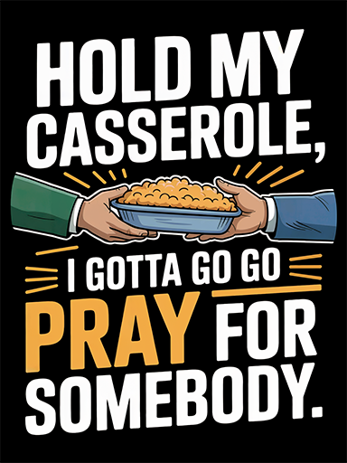 Hold My Casserole T-Shirt | Funny Christian Humor Shirt for Men & Women | Prayer Warrior Apparel