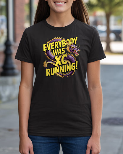 "Everybody was XC Running" Cross Country T-Shirt