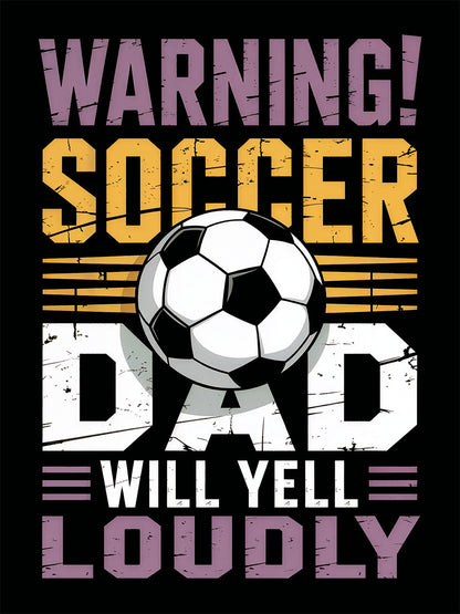 "Warning: Soccer Dad" T-Shirt